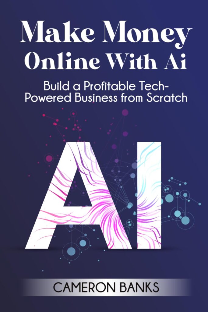 Make Money Online With AI: Build a Profitable Tech-Powered Business from Scratch Paperback – July 9, 2025