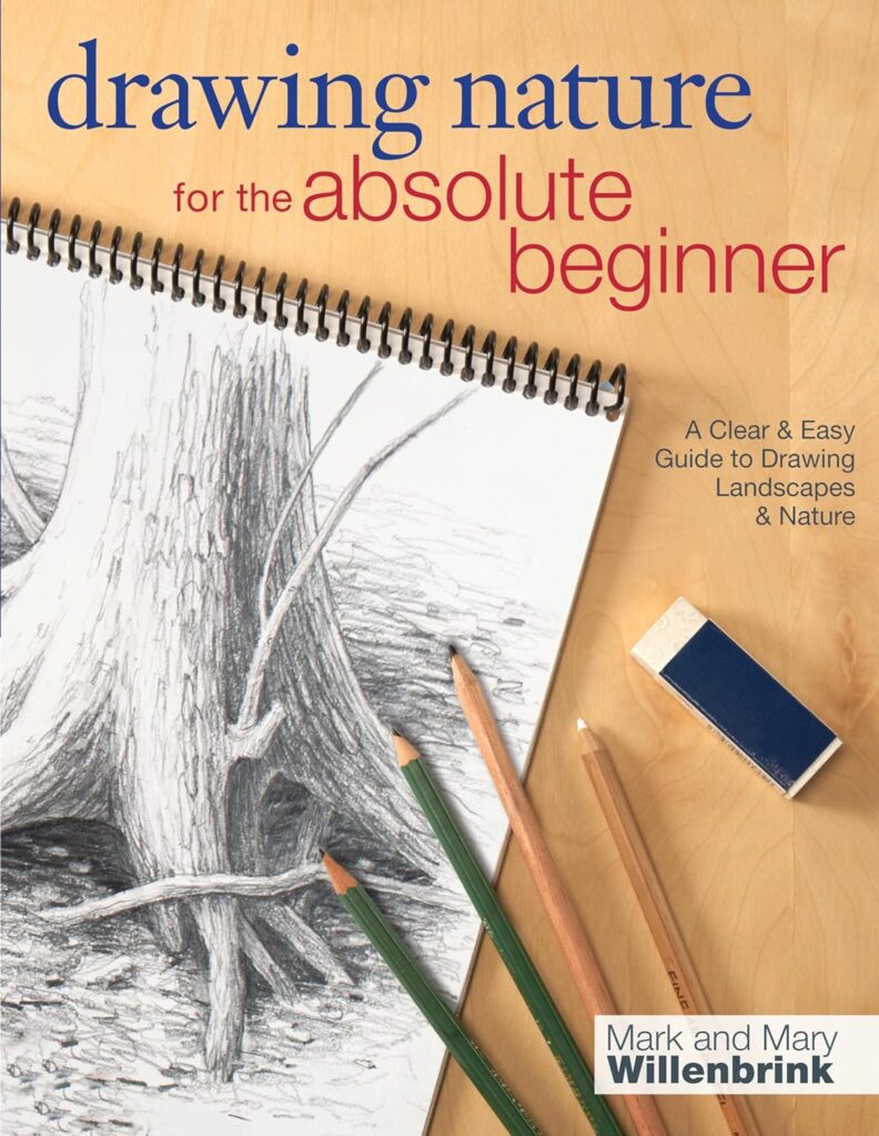 Drawing Nature for the Absolute Beginner: A Clear Easy Guide to Drawing Landscapes Nature (Art for the Absolute Beginner) Paperback – July 26, 2013