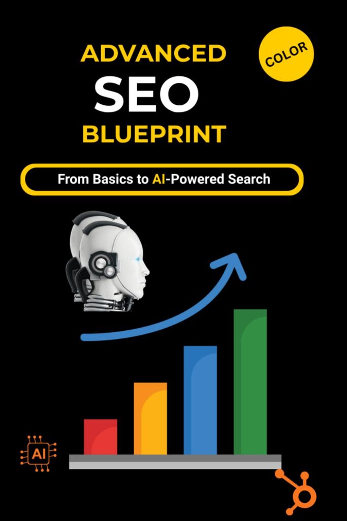 Advanced SEO Blueprint Book: In This Advanced SEO Book you will learn Proven strategies for Google SGE, AI Tranding Tools Organic Growth Paperback – June 23, 2025